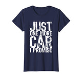 Just One More Car I Promise Funny Gift T-Shirt