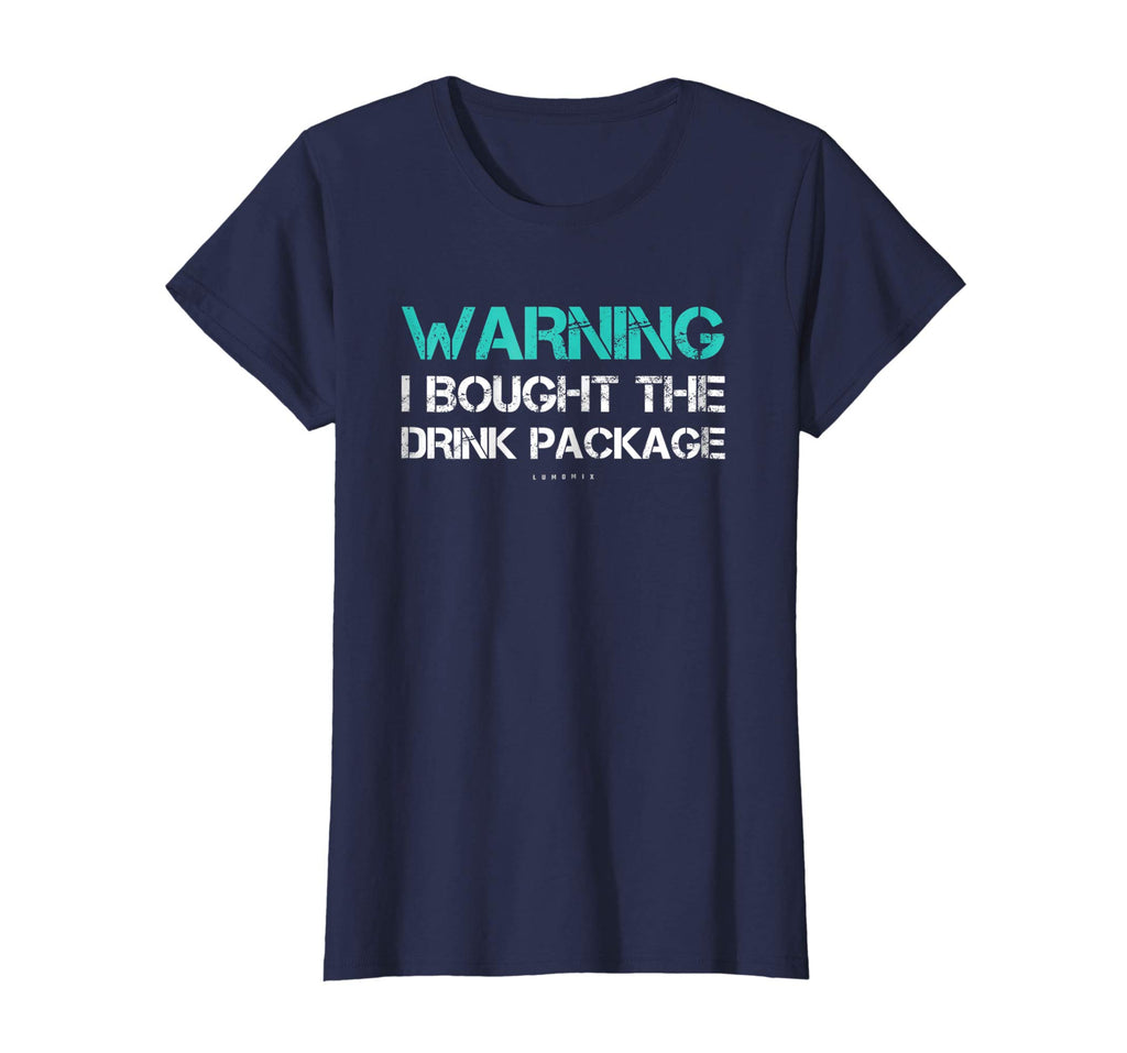 Warning I Bought The Drink Package Shirt Funny Cruise Shirts