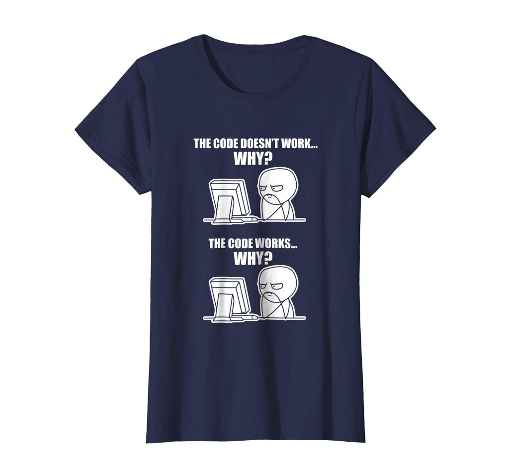 Funny Programmer T-Shirt - Code Works Why Meme Tee