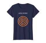 Aim Here Target Funny Creative Bullseye Gift T-shirt