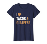 Funny Giraffe TShirt I Love Giraffes And Tacos T-Shirt