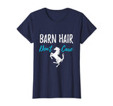 Barn Hair Don't Care T-Shirt Funny Gift for Horse Riding Fan