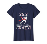 26.3 Marathon Runner Would Be Crazy Funny T-Shirt