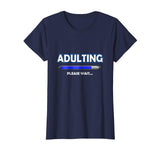 Adulting Please Wait T-Shirt - 18th Birthday Gifts Funny