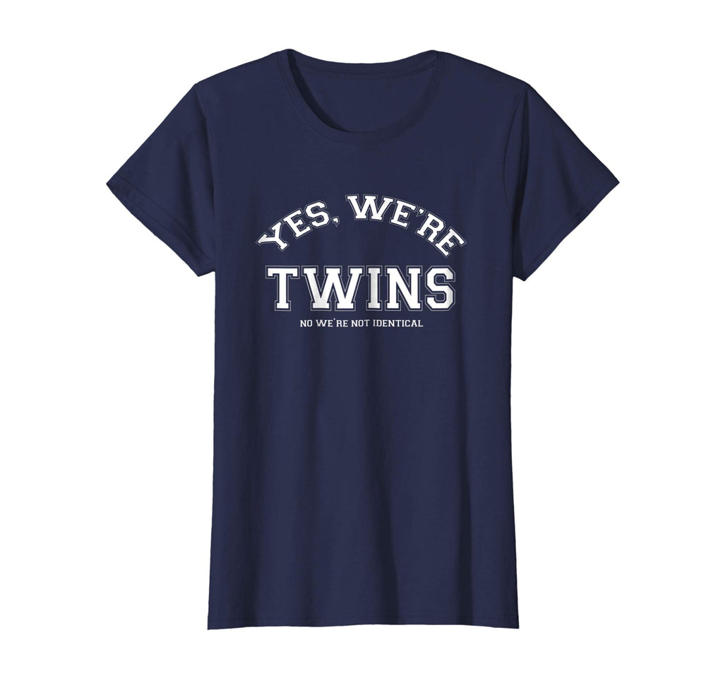Yes, We're TWINS, no we're not identical T-shirt funny twin