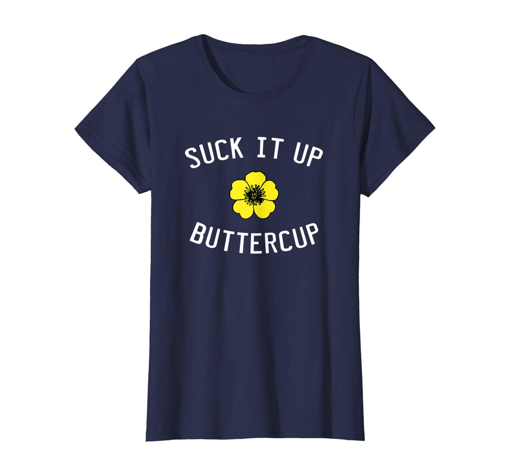 Suck It Up Buttercup Funny Saying Flower Plant T Shirt