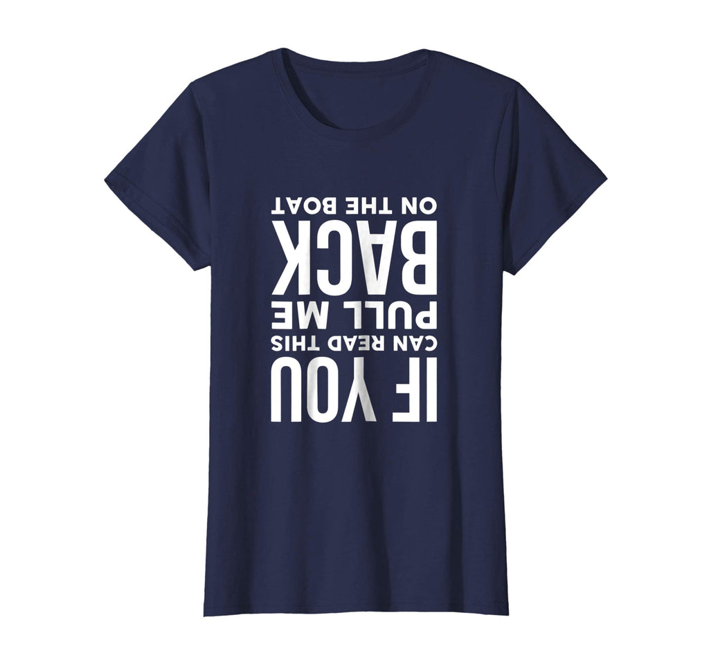 If You Can Read This Pull Me Back On The Boat Funny T-Shirt