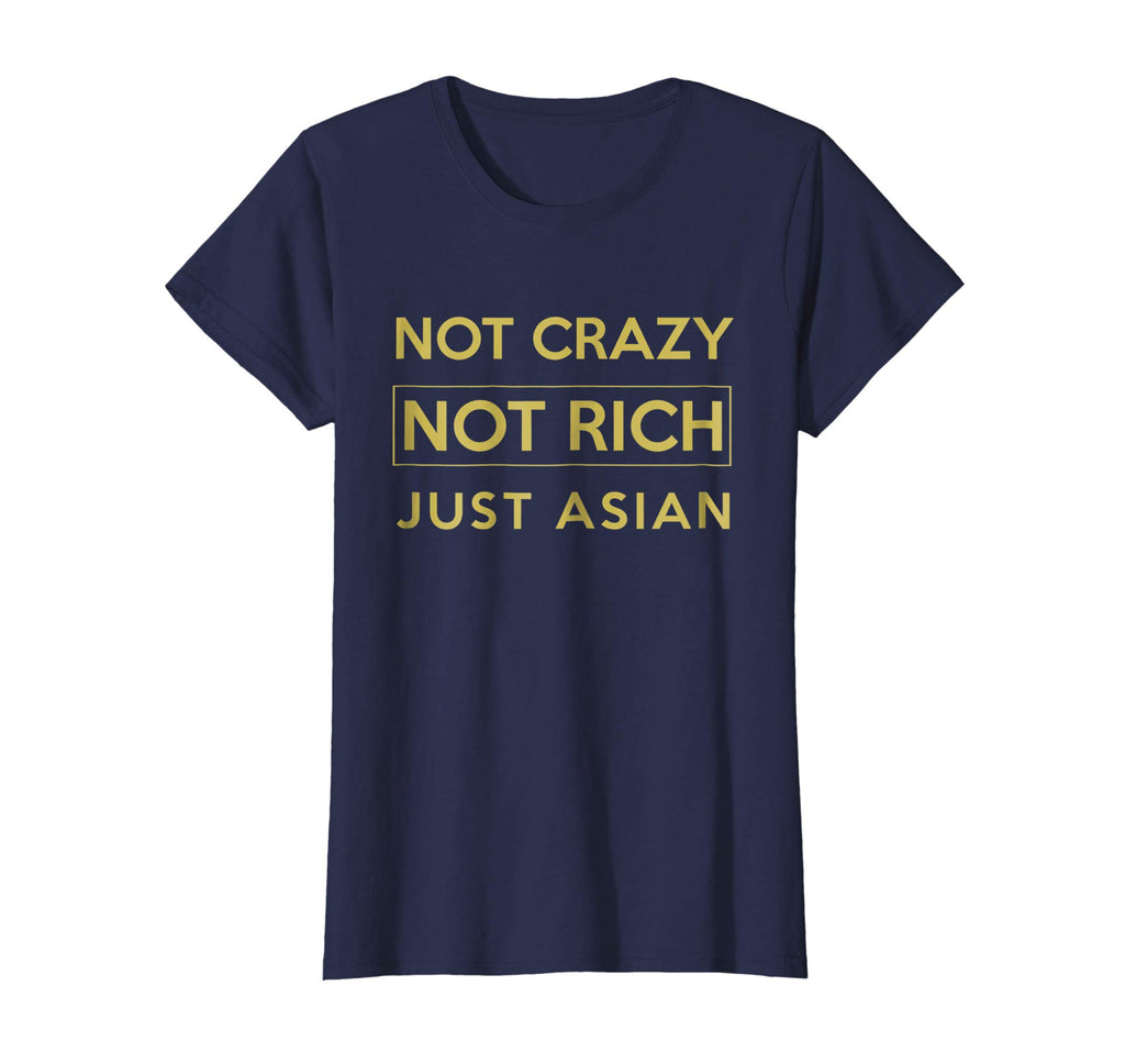 Not Crazy Not Rich Just Asian Funny Asian Tshirt