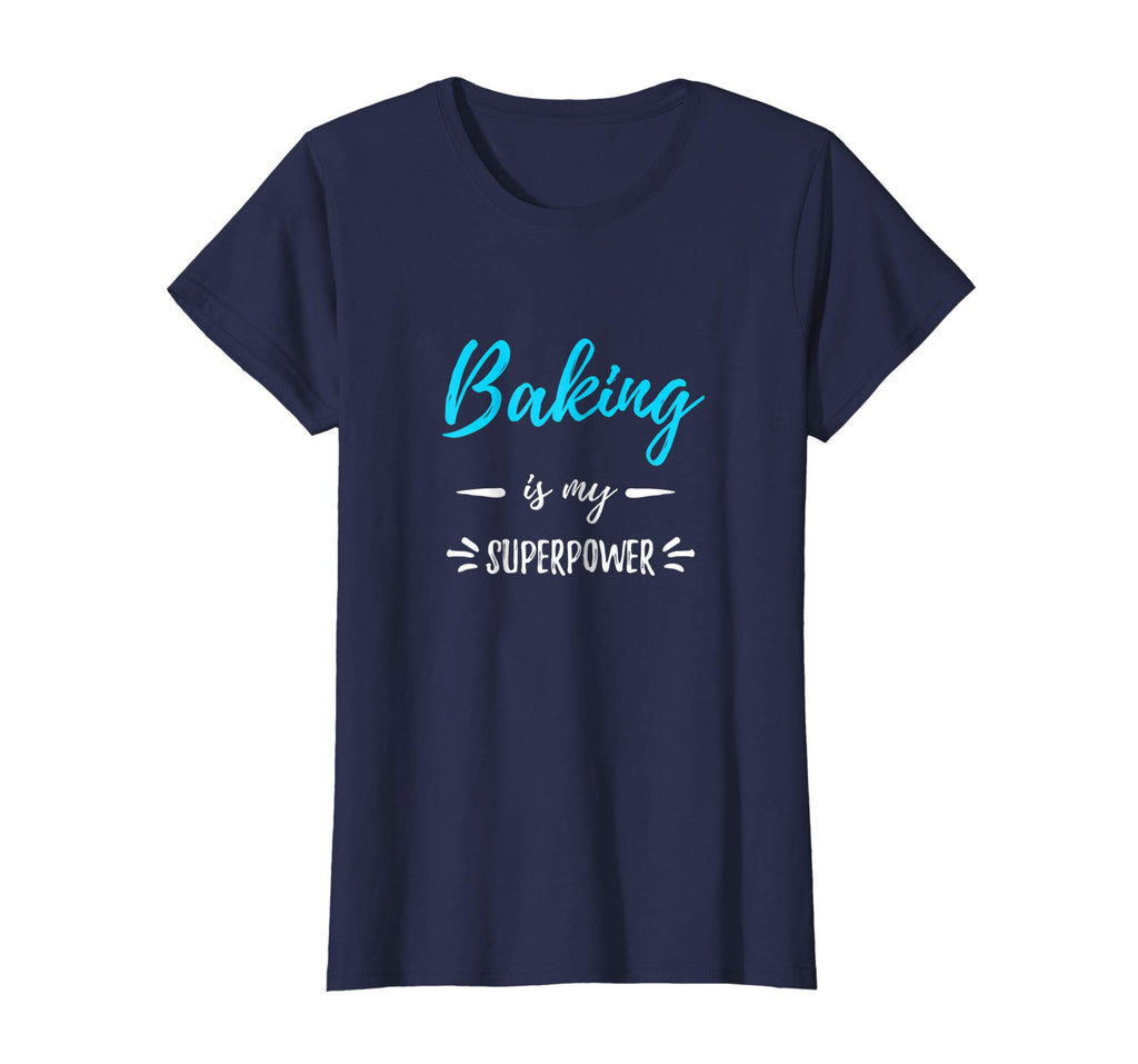 Baking Is My Superpower T-Shirt Funny Baker Gift Shirt