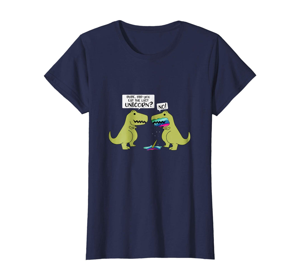 Funny Did You Eat The Last Unicorn Dinosaur T-Shirt