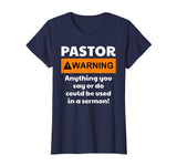 Funny Pastor Shirt - Warning I Might Put You In A Sermon