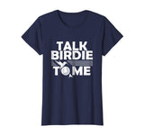 Funny Golf T-Shirt | Talk Birdie To Me | Golfer Gifts