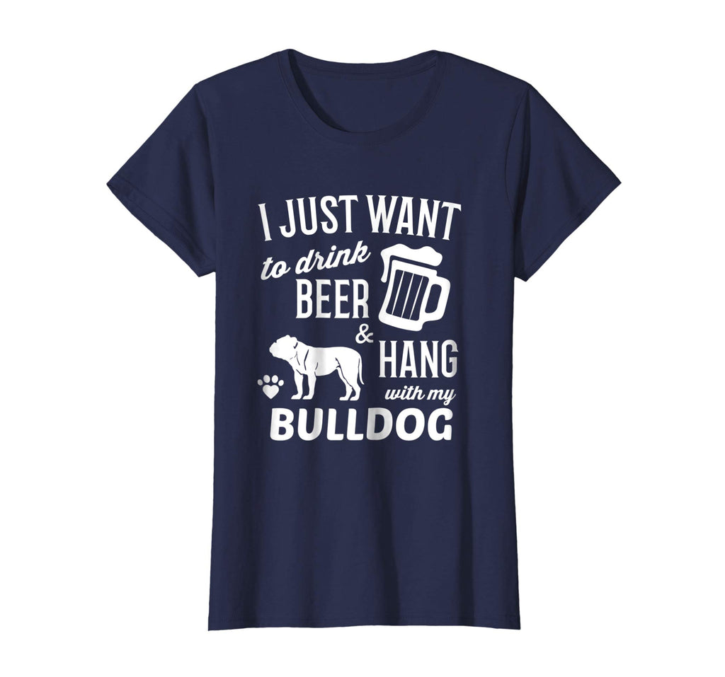 Bulldog Shirt I Just Want To Drink Beer Bulldog Funny Tshirt