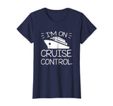Im On Cruise Control Cruise Boating Saying Funny Shirt