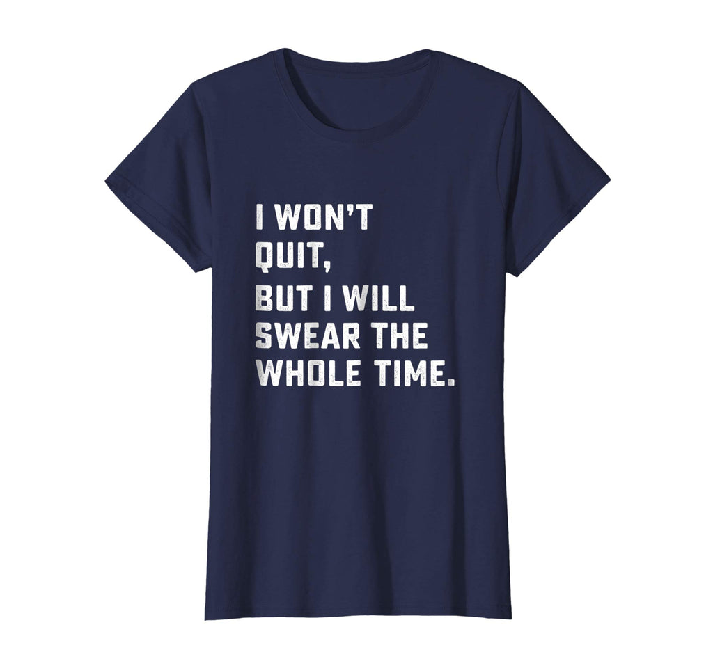 Funny Workout &amp; Running Shirt - I Won't Quit