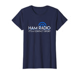 Ham Radio Its A Contact Sport Funny Ham Radio Quote Gifts