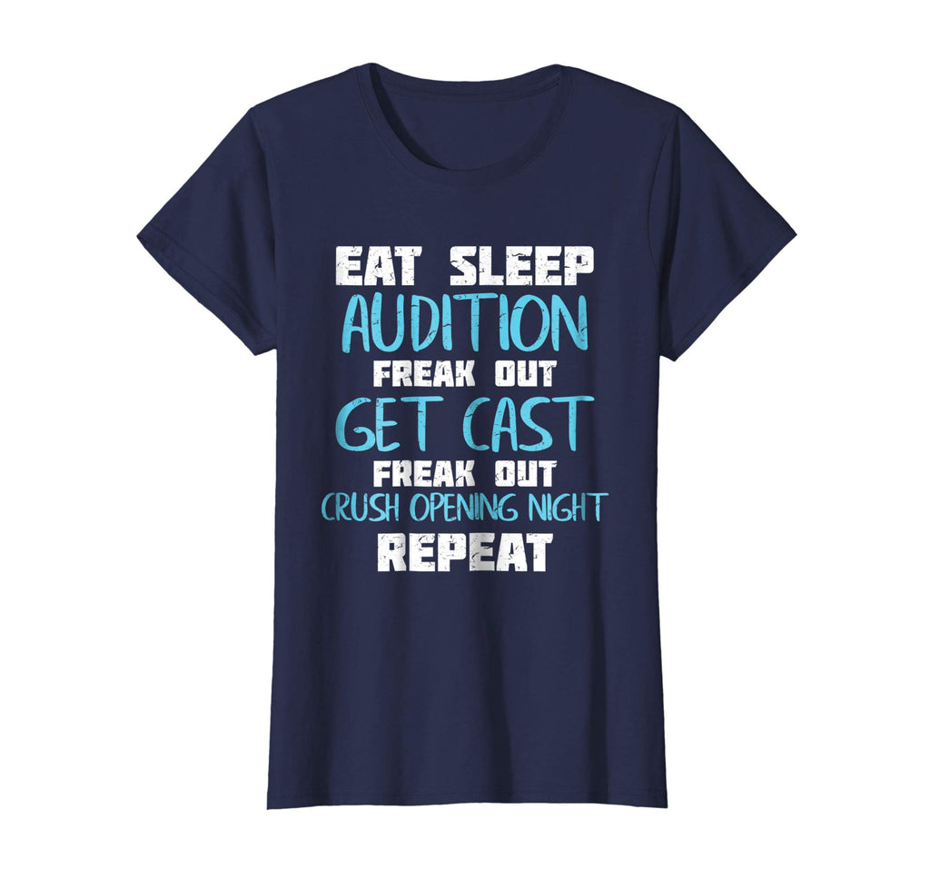 Eat Sleep Audition Crush Opening Night Funny Theater Shirt