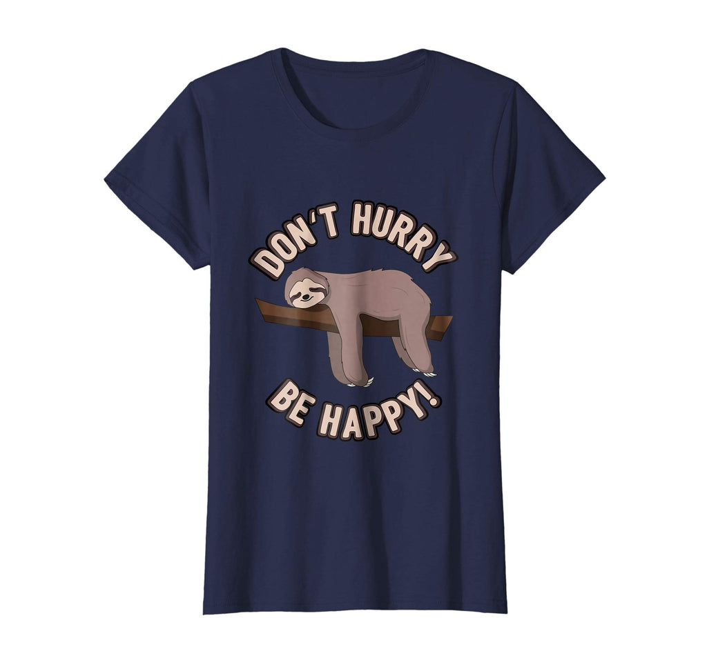 Don't Hurry Be Happy Sloth T-Shirt - Funny Sloth Pun