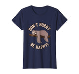 Don't Hurry Be Happy Sloth T-Shirt - Funny Sloth Pun