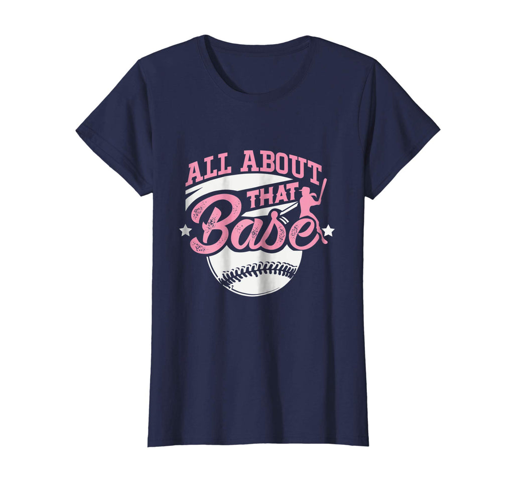 All About That Base Funny Softball Shirt