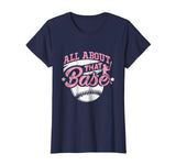 All About That Base Funny Softball Shirt