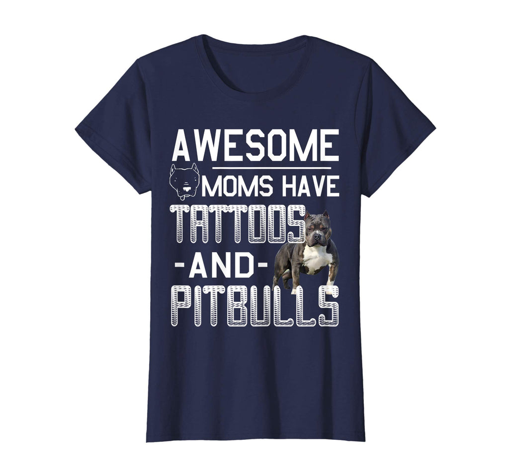 Awesome Moms Have Tattoos and Pitbulls Funny Pitbulls Tshirt