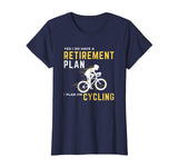 Retirement Plan Funny Bicycle Cycling Humor Graphic T-Shirt