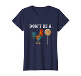 Dont Be A Sucker Funny Fathers Day T-Shirt Cock A Doodle