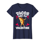 Cute Funny Tacos are my Valentine TShirt