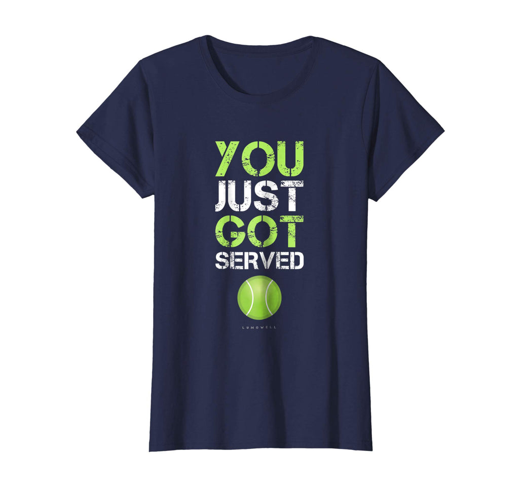 You Just Got Served Tennis T-Shirt - Funny Tennis Gift Tee