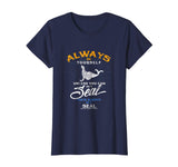 Always Be Yourself Be A Seal Funny Shirt Love Seals Gift