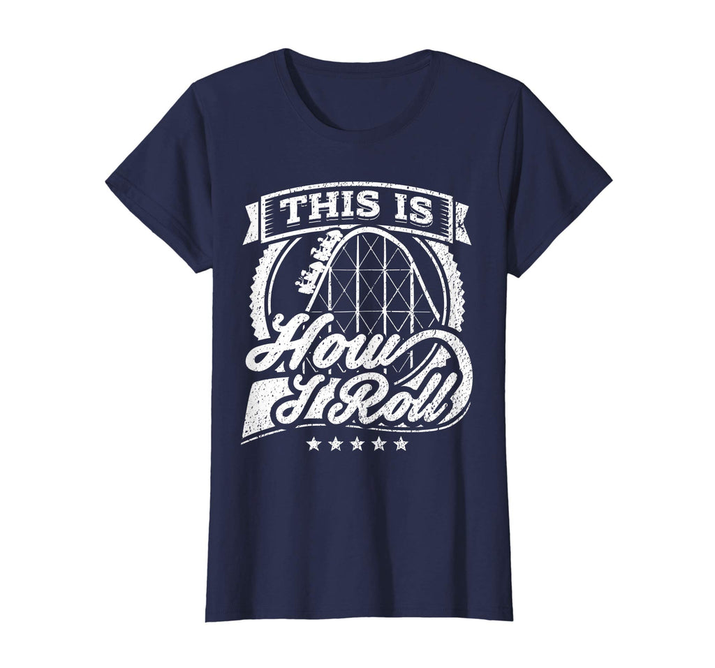Funny Rollercoaster T-shirt This Is How I Roll Coaster Shirt