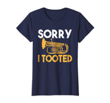 Sorry I Tooted Funny Tuba T-Shirt