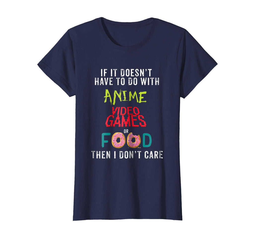 Anime Video Games or Food Funny Anime T-Shirt