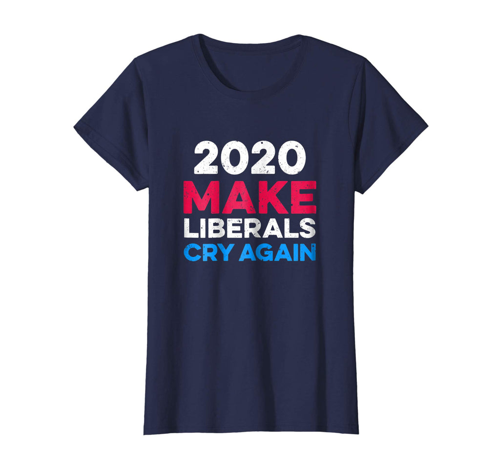 2020 Make Liberals Cry Again Funny Conservative T-Shirt