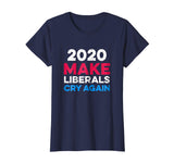 2020 Make Liberals Cry Again Funny Conservative T-Shirt
