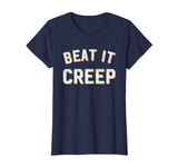 Beat It Creep T Shirt Funny Eye Blur 90s Saying Slogan