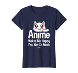 Anime Makes Me Happy You Not So Much Shirt Funny Anime Lover