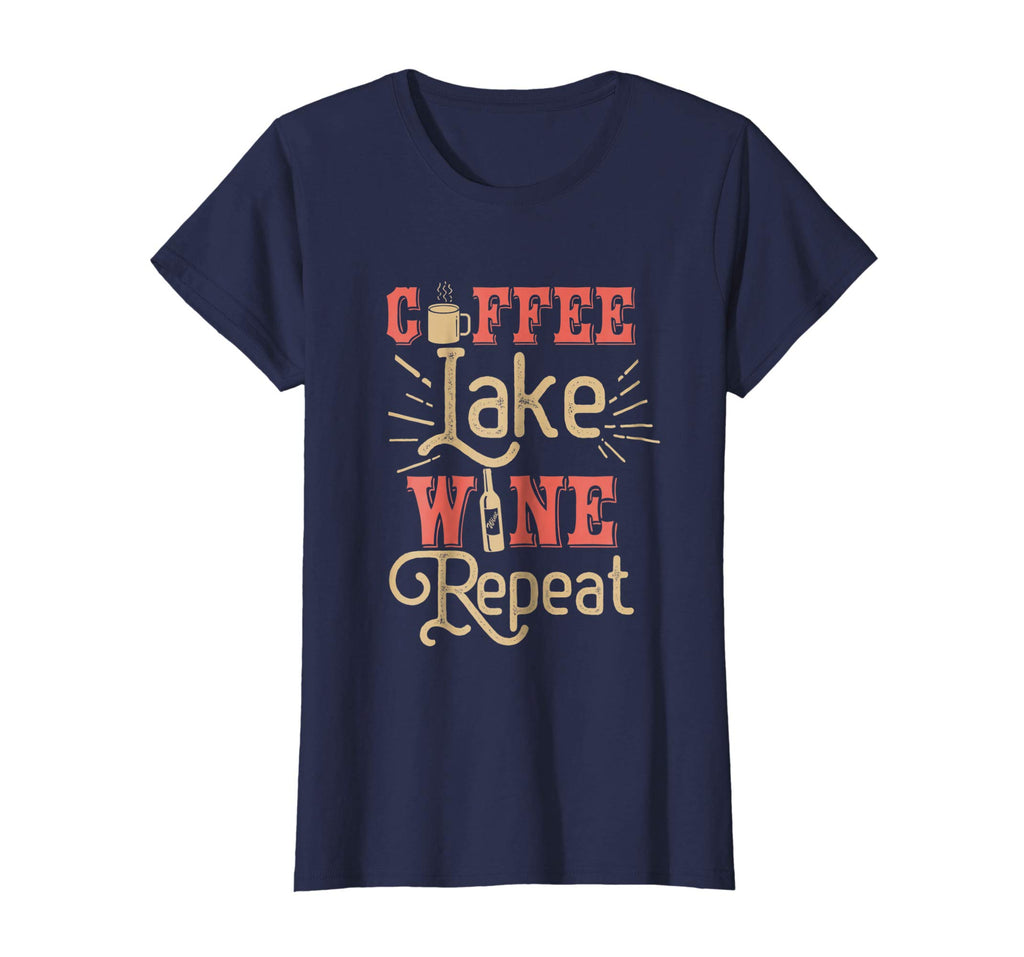Coffee Lake Wine Repeat Funny Lake T-Shirt For Lake Lovers