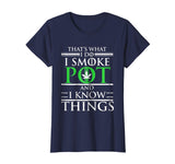 Smoke Pot Know Things Funny Marijuana Weed T-shirt 420 Gift