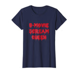 B-Movie Scream Queen T-Shirt Funny Sarcastic Novelty Gifts