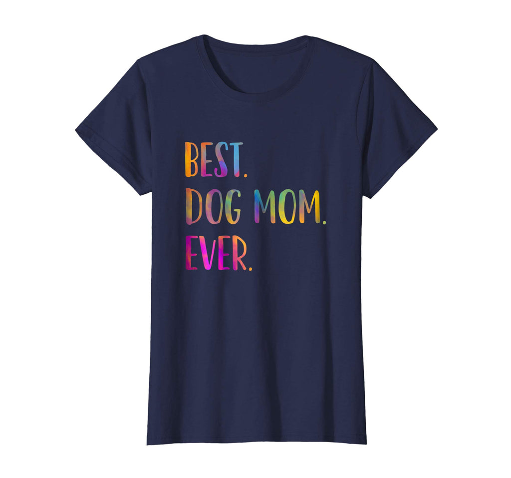 Best Dog Mom Ever Cute Funny Dog Lovers Mothers Day Shirt