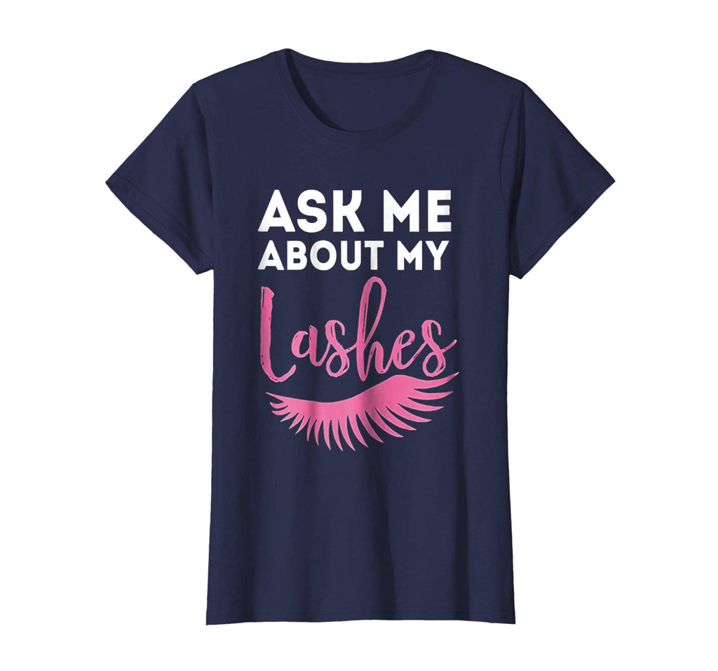 Ask Me About My Lashes Beautiful Eyes Cute Funny Lover Shirt