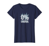 0 Percent Liberal Funny Conservative T-Shirt