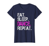 Funny Dance Shirts: Eat Sleep Dance Repeat Shirt