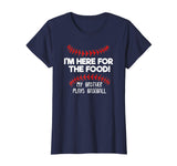I'm Here For Food My Brother Plays Baseball Funny T-Shirt