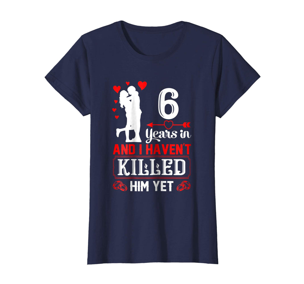 6 Years Wedding Anniversary Gift Idea for Wife Funny shirt
