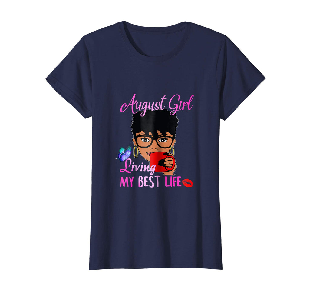 August Girl Living My Best Life Funny T-Shirt Gift For Women