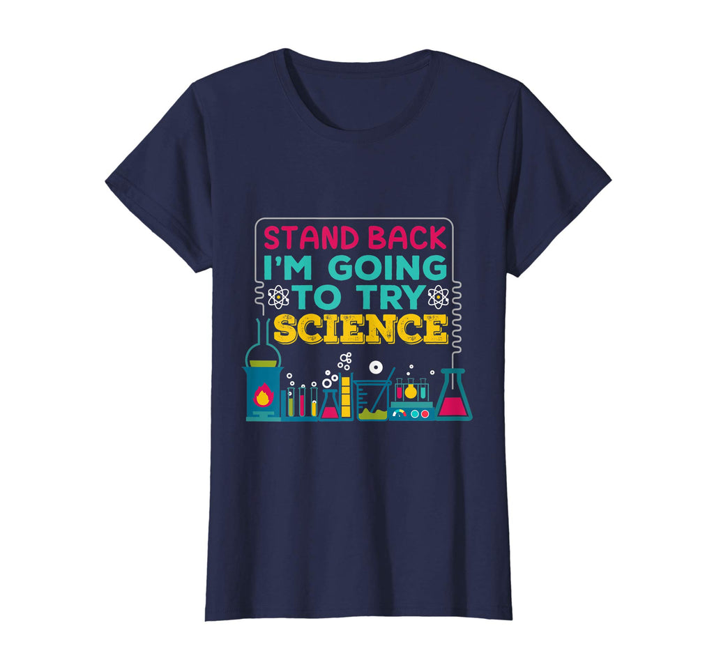 Funny T shirt, Stand Back, I'm going to TRY SCIENCE