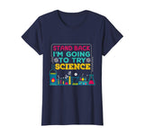 Funny T shirt, Stand Back, I'm going to TRY SCIENCE